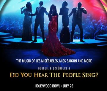 Post image for Theater Concert Review: DO YOU HEAR THE PEOPLE SING? (The Music of Les Misérables, Miss Saigon and More by Alain Boublil and Claude-Michel Schönberg at the Hollywood Bowl)