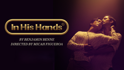 Post image for Theater Review: IN HIS HANDS (First Floor Theater)