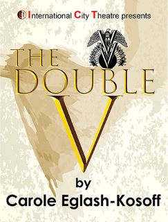 Post image for Theater Review: THE DOUBLE V (International City Theatre in Long Beach)