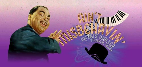 Post image for Highly Recommended Theater: AIN’T MISBEHAVIN’ (Musical Theatre West at The Carpenter Center in Long Beach)