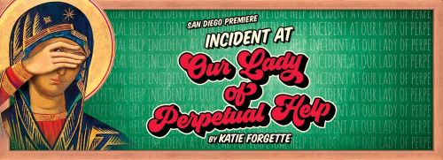 Post image for Theater Review: INCIDENT AT OUR LADY OF PERPETUAL HELP (North Coast Repertory Theatre)