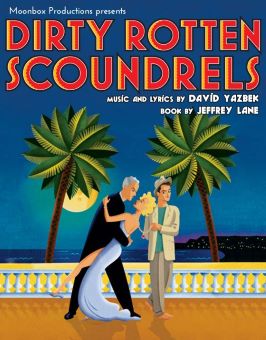 Post image for Theater Review: DIRTY ROTTEN SCOUNDRELS (Moonbox Productions in Cambridge, MA)