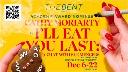 Post image for Theater Review: I’LL EAT YOU LAST: A CHAT WITH SUE MENGERS (Cathy Moriarty at The Bent in Palm Springs)