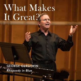 Post image for Concert Review: GEORGE GERSHWIN’S RHAPSODY IN BLUE (What Makes It Great? With Rob Kapilow)