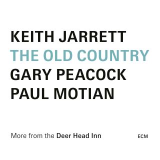 Post image for Album Review: THE OLD COUNTRY: MORE FROM THE DEER HEAD INN (Keith Jarrett, Gary Peacock and Paul Motian)