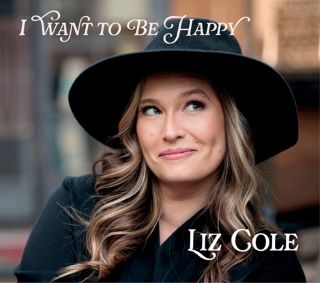 Post image for Jazz Album Review: I WANT TO BE HAPPY (Liz Cole)