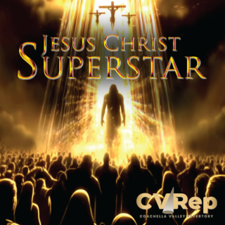 Post image for Theater Opening: JESUS CHRIST SUPERSTAR (Coachella Valley Repertory in Cathedral City)