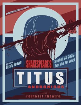 Post image for Recommended Theater: TITUS ANDRONICUS (Redtwist Theatre)