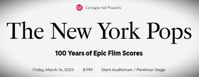 Post image for Concert Review: 100 YEARS OF EPIC FILM SCORES (The New York Pops at Carnegie Hall)