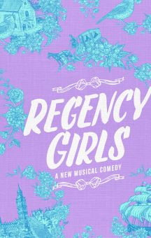 Post image for Highly Recommended Theater: REGENCY GIRLS (Pre-Broadway World Premiere at The Old Globe)