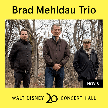 Brad Mehldau Trio concert announcement at Walt Disney Concert Hall.