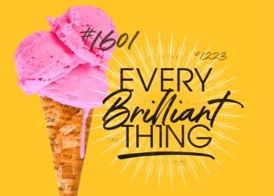 Pink ice cream cone with motivational text 'Every Brilliant Thing'.