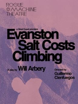 Poster for the play 'Evanston Salt Costs Climbing' by Will Arbery.