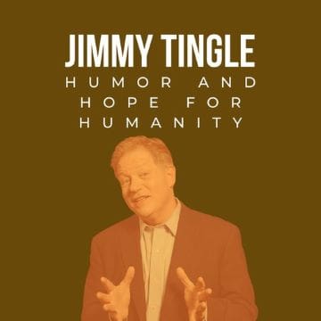 Jimmy Tingle promoting humor and hope for humanity.