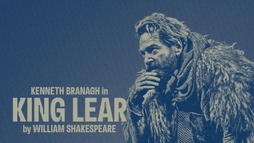 Promotional image of Kenneth Branagh as King Lear in a Shakespeare play.