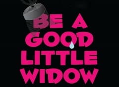 L.A.-Premiere-of-BE-A-GOOD-LITTLE-WIDOW-by-Bekah-Brunstetter-and-directed-by-Sara-Botsford-at-the-NoHo-Arts-Center-in-North-Hollywood-POSTER