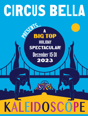 Circus Bella's Big Top Holiday Spectacular on December 15-31, 2023.