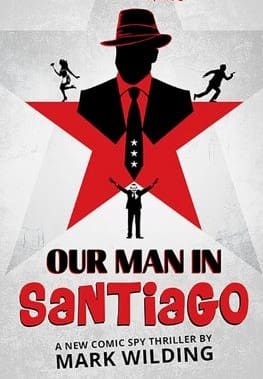 Illustration of a man in a suit with a red star and small figures. Text: Our Man in Santiago.