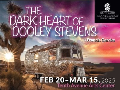Promotional poster for 'The Dark Heart of Dooley Stevens' play, showing a rustic trailer under a colorful sky.
