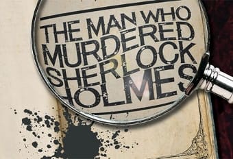 The-Man-Who-Murdered-Sherlock-Holmes