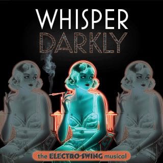 Retro-style cover art for the musical 'Whisper Darkly' featuring a neon-colored figure and mirrored images.