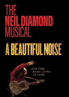 Poster for Neil Diamond's musical 'A Beautiful Noise' with bold red and yellow text.