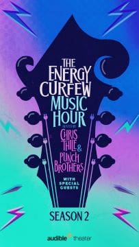 Poster for The Energy Curfew Music Hour featuring Chris Thile and Punch Brothers.