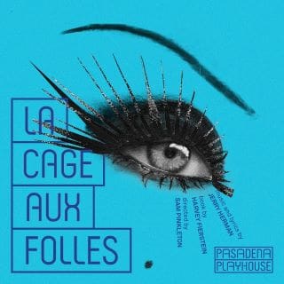 Graphic eye with long lashes and text 'LA CAGE AUX FOLLES' on blue background.