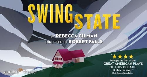 Poster for the play 'The Swing State' by Rebecca Gilman, directed by Robert Falls.