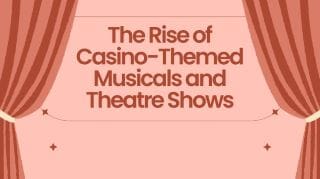 Text about the rise of casino-themed musicals and theatre shows.
