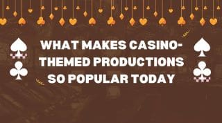 Text highlighting the popularity of casino-themed productions today.