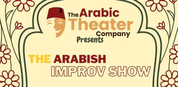 Arabic Theater Company Arabish Improv Show